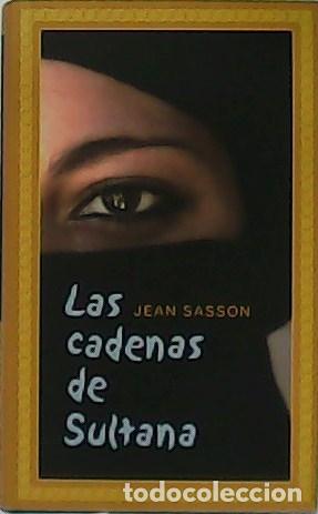 Libros: SASSON, Jean.- - Las cadenas de Sultana. - Foto 1