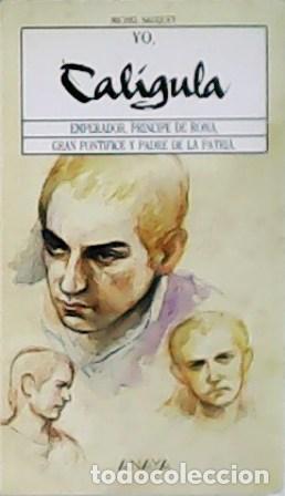 Libros: SAUQET, Michel.- - Yo, Cal&iacute;gula. - Foto 1