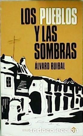 Libros: RUIBAL, &Aacute;lvaro.- - Los pueblos y las sombras. - Foto 1