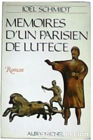 Libros: SCHMIDT, Jo&euml;l.- - Memoires d&acute;un parisien de Lut&egrave;ce. - Foto 1