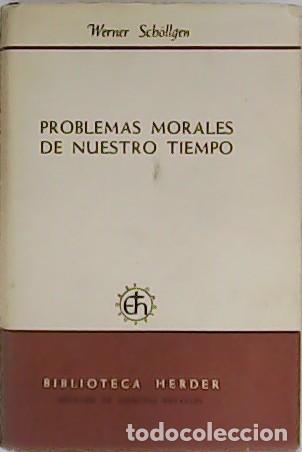 Libros: SCH&Ouml;LLGEN, Werner.- - Problemas morales de nuestro tiempo. - Foto 1