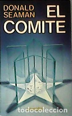 Libros: SEAMAN, Donald.- - El comit&eacute;. traducci&oacute;n de C&eacute;sar Tom&aacute;s A&iacute;ra. - Foto 1