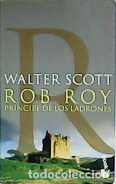 Libros: SCOTT, Walter.- - Rob Roy: Pr&iacute;ncipe de los ladrones. - Foto 1