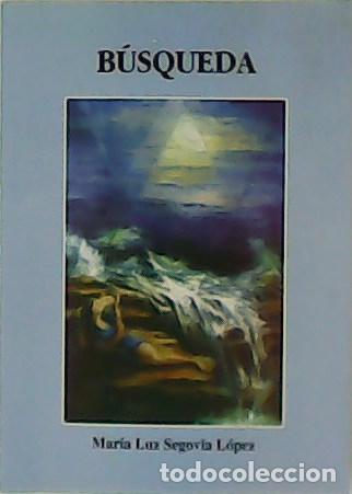 Libros: SEGOVIA L&Oacute;PEZ, Mar&iacute;a Luz.- - B&uacute;squeda. - Foto 1