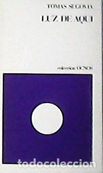 Libros: SEGOVIA, Tomas.- - Luz de aqui. - Foto 1