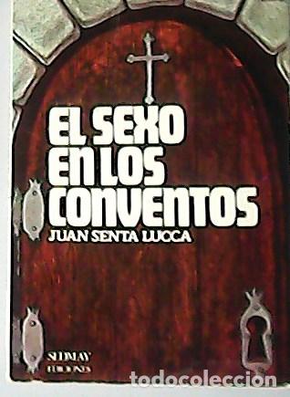 Libros: SENTA LUCCA, Juan.- - El sexso en los conventos. - Foto 1