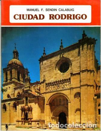 Libros: SENDIN CALABUIG, Manuel F.- - Ciudad Rodrigo. - Foto 1
