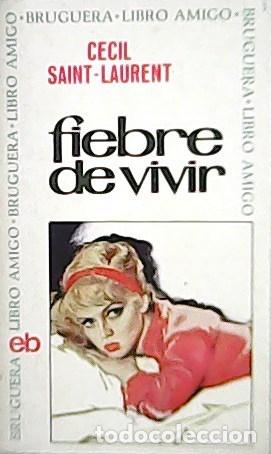 Libros: SAINT-LAURENT, Cecil.- - Fiebre de vivir. - Foto 1