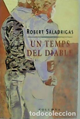 Libros: SALADRIGAS, Robert.- - Un temps del Diable. - Foto 1