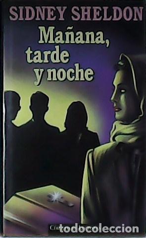 Libros: SHELDON, Sidney.- - Ma&ntilde;ana, tarde y noche. - Foto 1