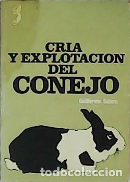 Libros: SALOM REVENT, Guillermo.- - Cr&iacute;a y explotaci&oacute;n del conejo. - Foto 1