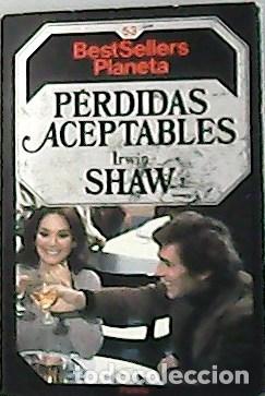 Libros: SHAW, Irvin.- - P&eacute;rdidas aceptables. Traducci&oacute;n de C&eacute;sar Armando G&oacute;mez. - Foto 1