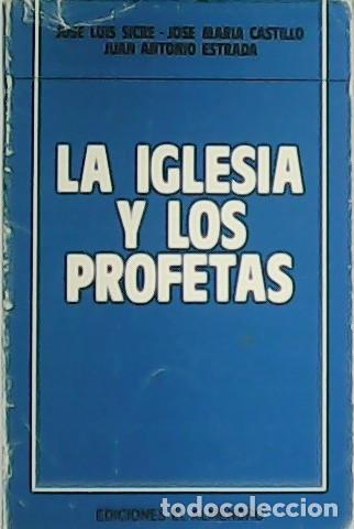 Libri di seconda mano: SICRE, Jos&eacute; Luis, Jos&eacute; Mar&iacute;a CASTILLO y Juan Antonio ESTRADA.- - La Iglesia y los Profetas.