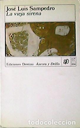 Libros: SAMPEDRO, Jos&eacute; Luis.- - La vieja sirena. - Foto 1