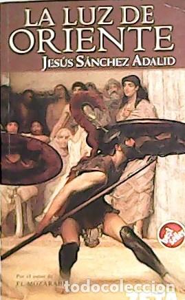 Libros: S&Aacute;NCHEZ ADALID, Jes&uacute;s.- - La Luz De Oriente. - Foto 1