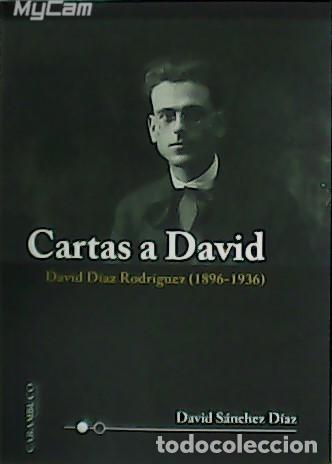 Libros: S&Aacute;NCHEZ D&Iacute;AZ, David.- - Cartas a David. David D&iacute;az Rodr&iacute;guez (1896-1936). - Foto 1