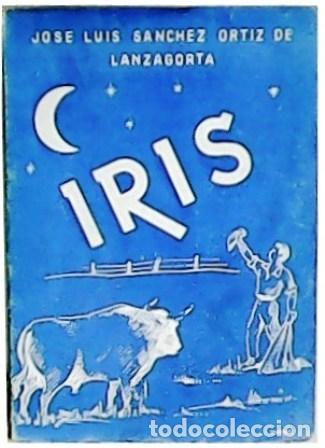 Libros: S&Aacute;NCHEZ ORTIZ DE LANZAGORTA, Jos&eacute; Luis.- - Iris. Poes&iacute;a. - Foto 1