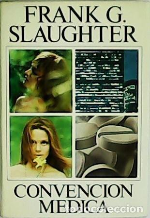 Libros: SLAUGHTER, Frank G.- - Convenci&oacute;n m&eacute;dica. - Foto 1