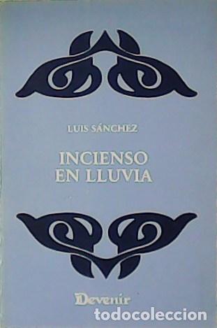 Libros: S&Aacute;NCHEZ, Luis.- - Incienso en lluvia. - Foto 1