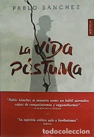 Libros: S&Aacute;NCHEZ, Pablo.- - La vida p&oacute;stuma. - Foto 1
