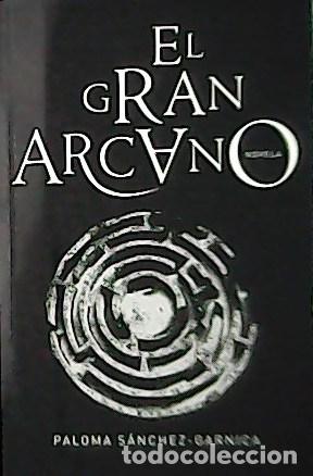 Libros: S&Aacute;NCHEZ-GARNICA, Paloma.- - El gran Arcano. - Foto 1