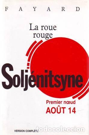 Libros: SOLJ&Eacute;NITSYNE, Alexandre.- - La Roue rouge. R&eacute;cits en segments de dur&eacute;e. Aout Quatorze. Version Compl - Foto 1