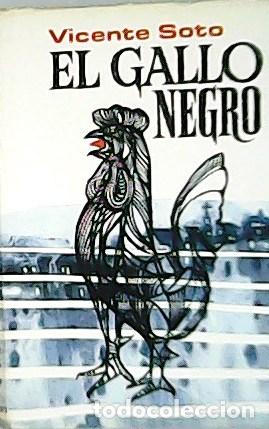 Libros: SOTO, Vicente.- - El gallo negro - Foto 1