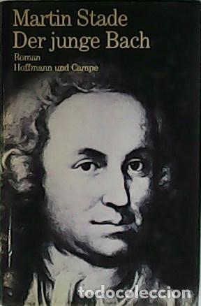 Libros: STADE, Martin.- - Der junge Bach. Roman. - Foto 1