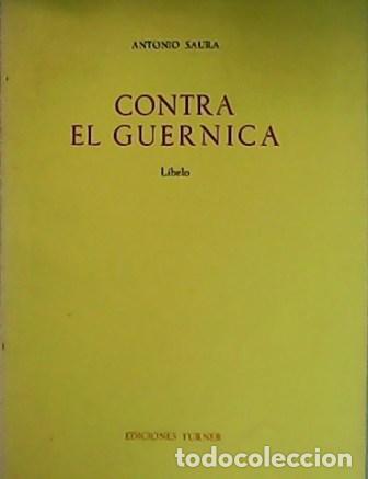 Libros: SAURA, Antonio.- - Contra el Guernica. Libelo. - Foto 1
