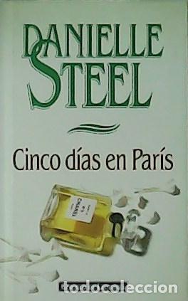 Libros: STEEL, Danielle.- - Cinco d&iacute;as en Par&iacute;s. - Foto 1