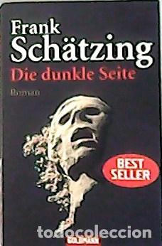 Libros: SCH&Auml;TZING, Frank.- - Die dunkle Seite. Roman. - Foto 1