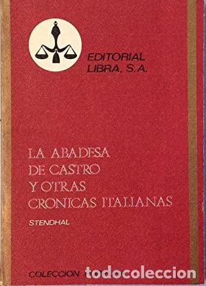 Libros: STENDHAL.- - La abadesa de Castro y otras cr&oacute;nicas italianas.
