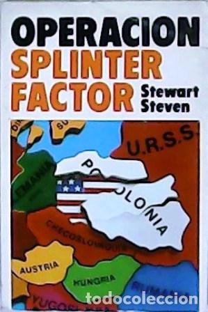 Libros: STEVEN, Stewart.- - Operaci&oacute;n Splinter Factor. Traducci&oacute;n de Carlos Casas. - Foto 1