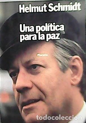 Libros: SCHMIDT, Helmut.- - Una pol&iacute;tica para la paz. - Foto 1