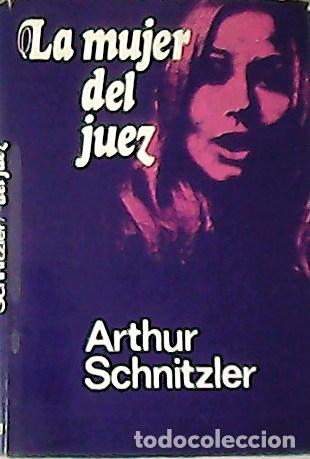 Libros: SCHNITZLER, Arthur.- - La mujer del juez. Traducci&oacute;n de Joaquin Adsuar Ortega. - Foto 1