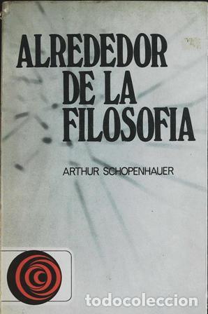 Libros: SCHOPENHAUER, Arthur.- - Alrededor de la filosof&iacute;a. - Foto 1