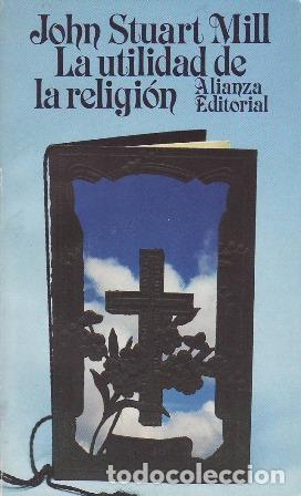 Libros: STUART MILL, John.- - La utilidad de la Religi&oacute;n. - Foto 1