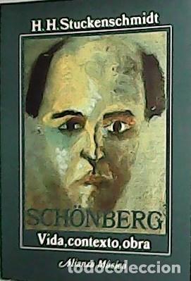 Libros: STUCKENSCHMIDT, H. H.- - Sch&ouml;nberg. Vida, contexto, obra. - Foto 1