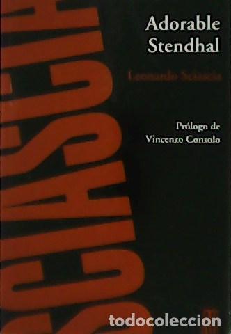 Libros: SCIASCIA, Leonardo.- - Adorable Stendhal. Pr&oacute;logo de Vincenzo Consolo. - Foto 1