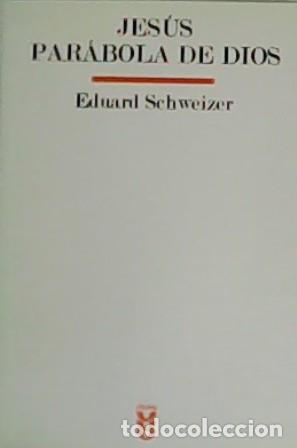 Libros: SCHWEIZER, Eduard.- - Jes&uacute;s, par&aacute;bola de Dios. - Foto 1