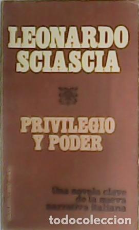 Libros: SCIASCIA, Leonardo.- - Privilegio y poder. Una novela clave de la nueva narrativa italiana. - Foto 1