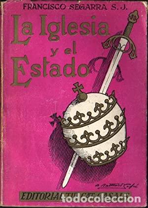 Libros: SEGARRA, Francisco.- - La Iglesia y el Estado. - Foto 1