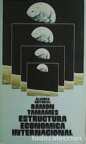 Libros: TAMAMES, Ram&oacute;n.- - Estructura econ&oacute;mica internacional. - Foto 1