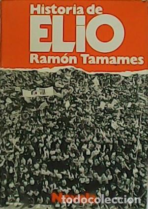 Libros: TAMAMES, Ram&oacute;n.- - Historia de Elio. Novela. - Foto 1