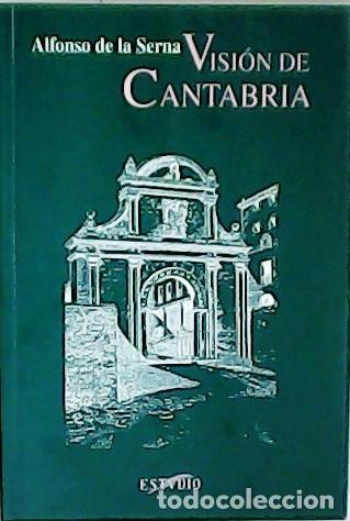 Libros: SERNA, Alfonso de la .- - Visi&oacute;n de Cantabria. - Foto 1