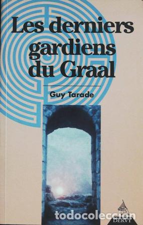 Libros: TARADE, Guy.- - Les Derniers Garniers Gardiens Du Graal. - Foto 1