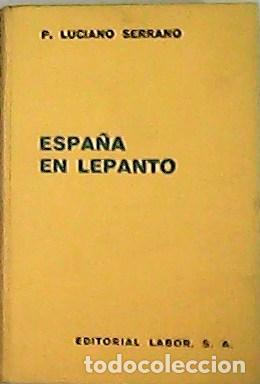 Libros: SERRANO, P. Luciano.- - Espa&ntilde;a en Lepanto. - Foto 1