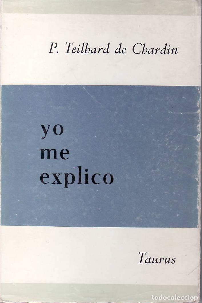 Libros: TEILHARD DE CHARDIN, Pierre.- - Yo me explico. - Foto 1