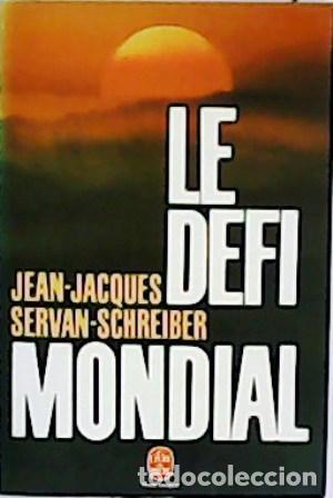Libros: SERVAN-SCHREIBER, Jean-Jacques.- - Le d&eacute;fi mondial. - Foto 1