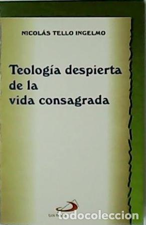 Libros: TELOLO INGELMO, Nicol&aacute;s.- - Teolog&iacute;a despierta de la vida consagrada. - Foto 1